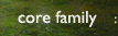core family