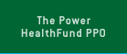 Power HealthFund PPO