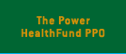 Power HealthFund PPO